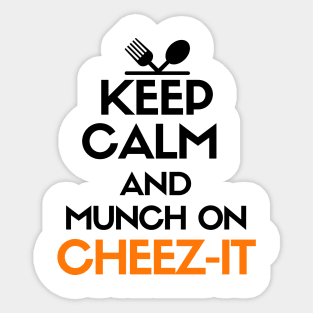 Keep calm and munch on cheez-it Sticker